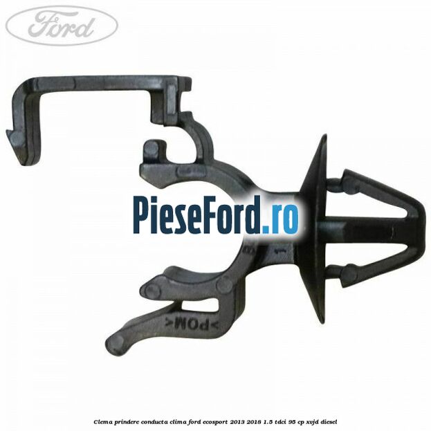 Clema prindere conducta clima Ford EcoSport 2013-2018 1.5 TDCi 95 cp XVJD diesel