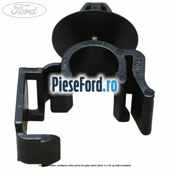 Clema prindere conducta clima Ford Ka plus 2016-2018 1.2 70 cp B2KA benzina