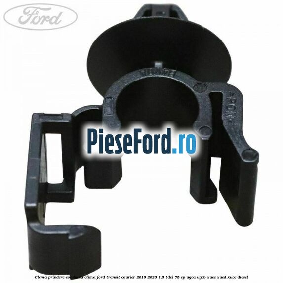Clema prindere conducta clima Ford Transit Courier 2019-2023 1.5 TDCi 75 cp UGCA, UGCB, XUCC, XUCD, XUCE diesel