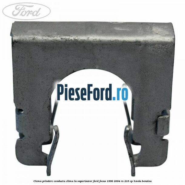 Clema prindere conducta clima la vaporizator Ford Focus 1998-2004 RS 215 cp HMDA benzina