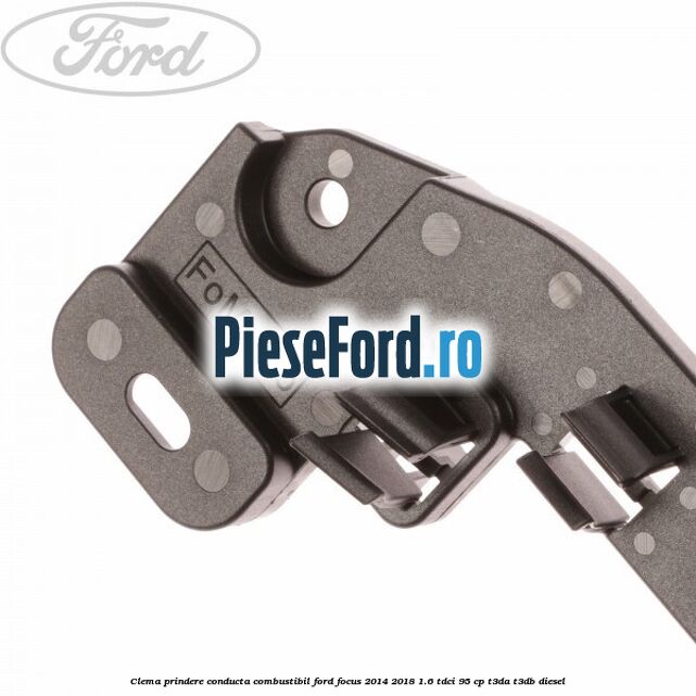 Clema prindere conducta combustibil Ford Focus 2014-2018 1.6 TDCi 95 cp T3DA, T3DB diesel