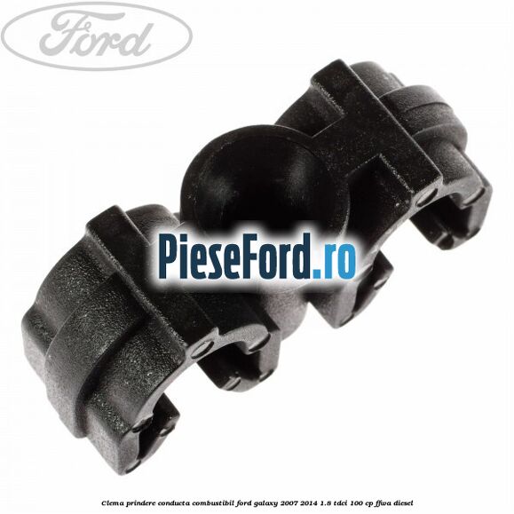 Clema prindere conducta combustibil Ford Galaxy 2007-2014 1.8 TDCi 100 cp Clema prindere conducta combustibil Ford Galaxy 2007-2014 1.8 TDCi 100 cp FFWA diesel