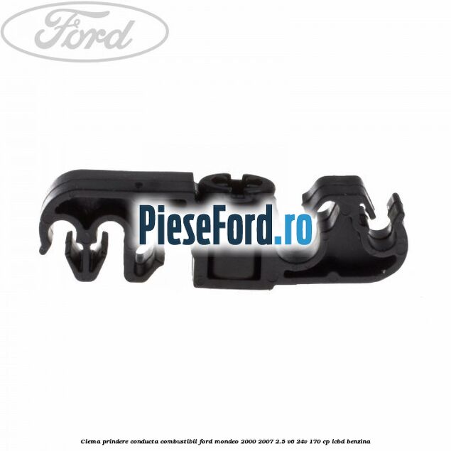 Clema prindere conducta combustibil Ford Mondeo 2000-2007 2.5 V6 24V 170 cp LCBD benzina
