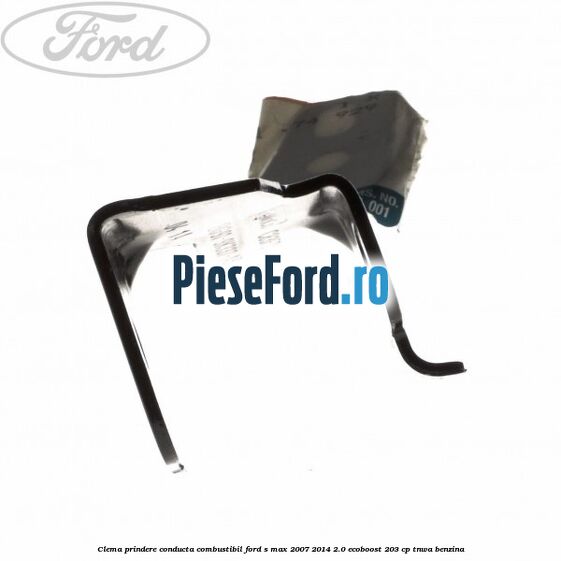 Clema prindere conducta combustibil Ford S-Max 2007-2014 2.0 EcoBoost 203 cp Clema prindere conducta combustibil Ford S-Max 2007-2014 2.0 EcoBoost 203 cp TNWA benzina
