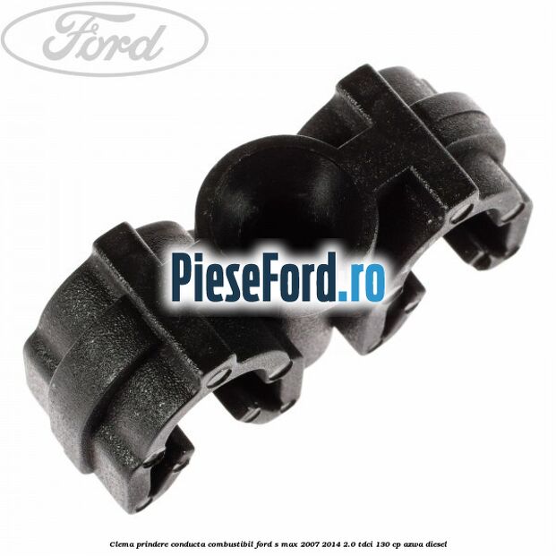 Clema prindere conducta combustibil Ford S-Max 2007-2014 2.0 TDCi 130 cp AZWA diesel