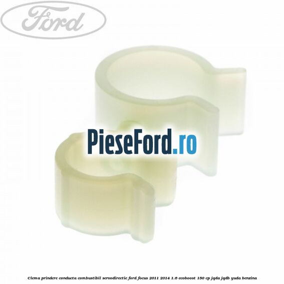 Clema prindere conducta combustibil, servodirectie Ford Focus 2011-2014 1.6 EcoBoost 150 cp Clema prindere conducta combustibil, servodirectie Ford Focus 2011-2014 1.6 EcoBoost 150 cp JQDA, JQDB, YUDA benzina