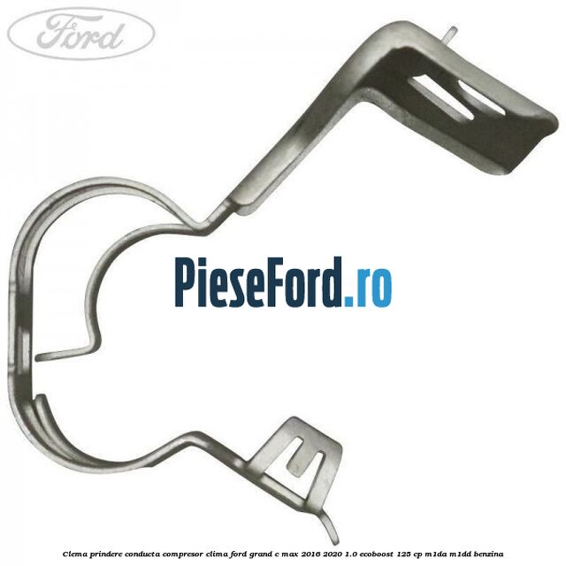 Clema prindere conducta compresor clima Ford Grand C-Max 2016-2020 1.0 EcoBoost 125 cp M1DA, M1DD benzina