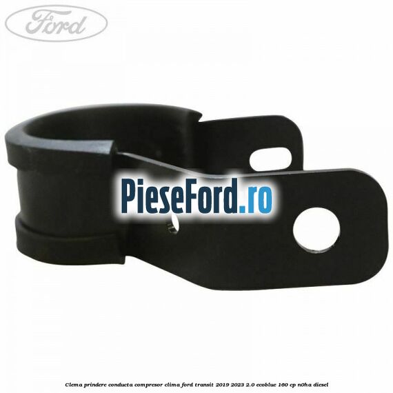 Clema prindere conducta compresor clima Ford Transit 2019-2023 2.0 EcoBlue 160 cp N0HA diesel