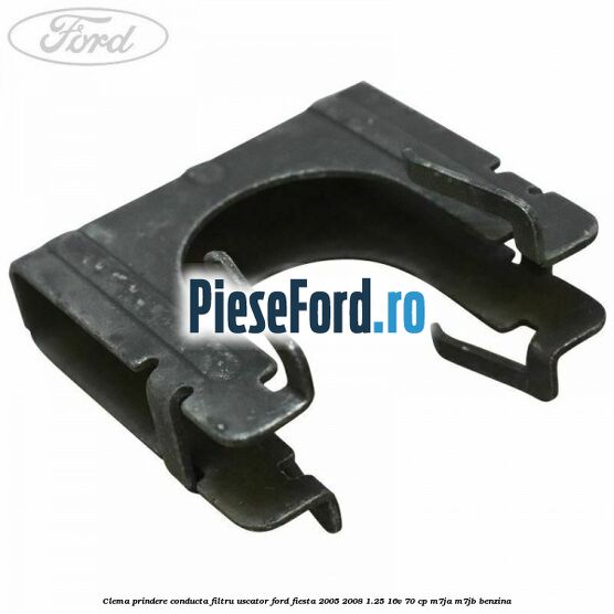 Clema prindere conducta filtru uscator Ford Fiesta 2005-2008 1.25 16V 70 cp M7JA, M7JB benzina