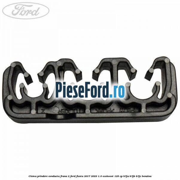Clema prindere conducta frana 2 Ford Fiesta 2017-2023 1.0 EcoBoost 125 cp B7JA, B7JB, B7JC benzina