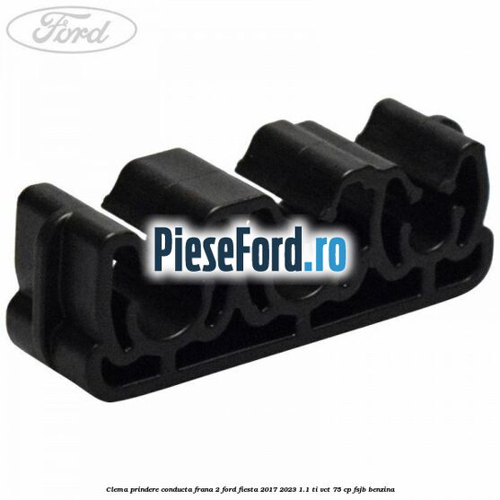 Clema prindere conducta frana 2 Ford Fiesta 2017-2023 1.1 Ti-VCT 75 cp FSJB benzina