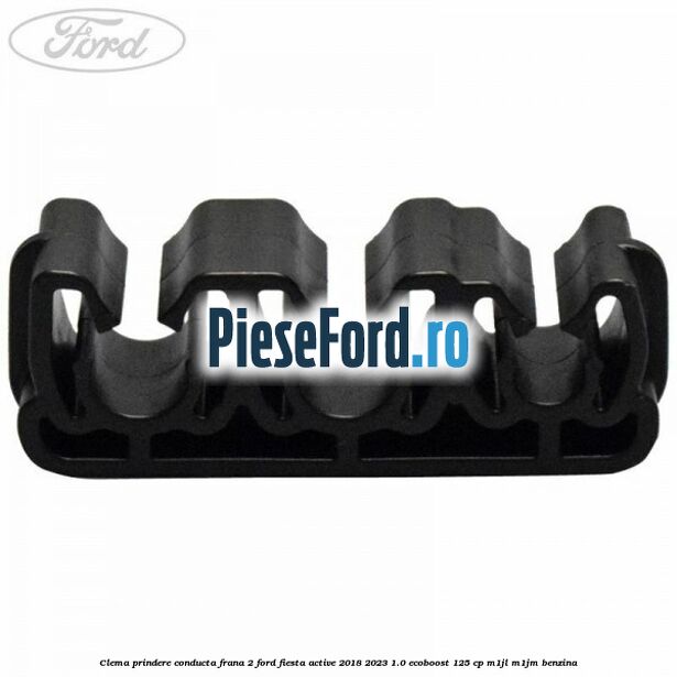 Clema prindere conducta frana 2 Ford Fiesta Active 2018-2023 1.0 EcoBoost 125 cp M1JL, M1JM benzina