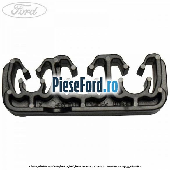 Clema prindere conducta frana 2 Ford Fiesta Active 2018-2023 1.0 EcoBoost 140 cp YYJE benzina