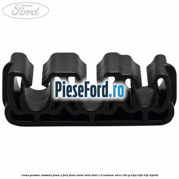 Clema prindere conducta frana 2 Ford Fiesta Active 2018-2023 1.0 EcoBoost mHEV 125 cp B7JA, B7JB, B7JC Hybrid