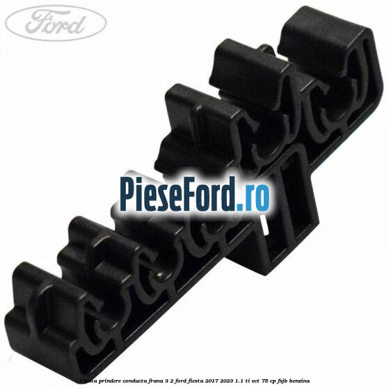 Clema prindere conducta frana 3/2 Ford Fiesta 2017-2023 1.1 Ti-VCT 75 cp Clema prindere conducta frana 3/2 Ford Fiesta 2017-2023 1.1 Ti-VCT 75 cp FSJB benzina
