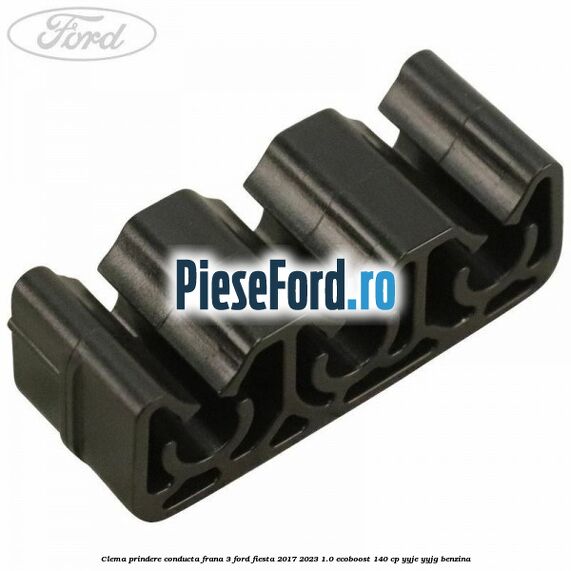Clema prindere conducta frana 3 Ford Fiesta 2017-2023 1.0 EcoBoost 140 cp YYJE, YYJG benzina
