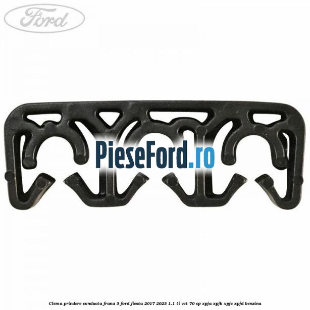 Clema prindere conducta frana 3 Ford Fiesta 2017-2023 1.1 Ti-VCT 70 cp XPJA, XPJB, XPJC, XPJD benzina