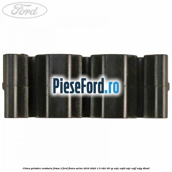 Clema prindere conducta frana 3 Ford Fiesta Active 2018-2023 1.5 TDCi 85 cp XUJC, XUJD, XUJE, XUJF, XUJG diesel
