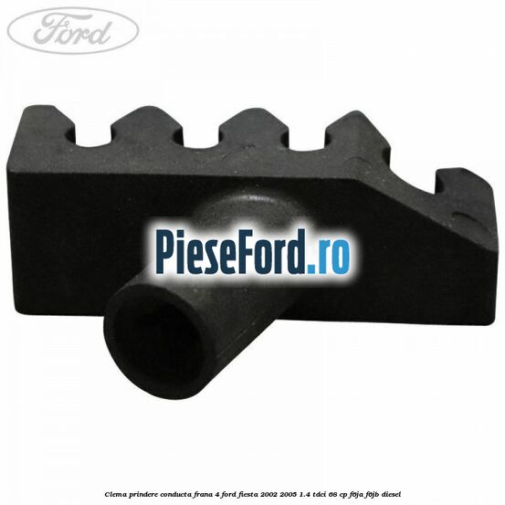 Clema prindere conducta frana 4 Ford Fiesta 2002-2005 1.4 TDCi 68 cp F6JA, F6JB diesel