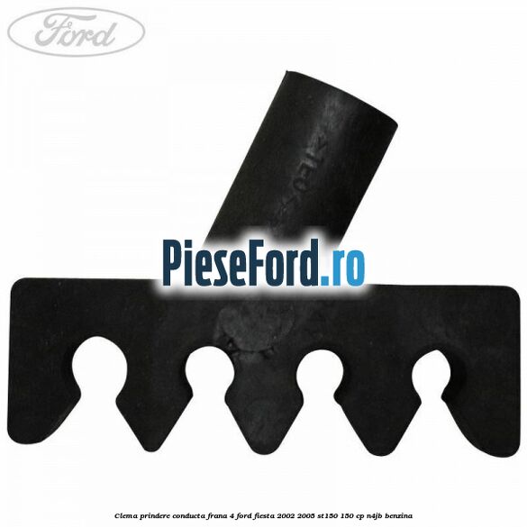Clema prindere conducta frana 4 Ford Fiesta 2002-2005 ST150 150 cp N4JB benzina