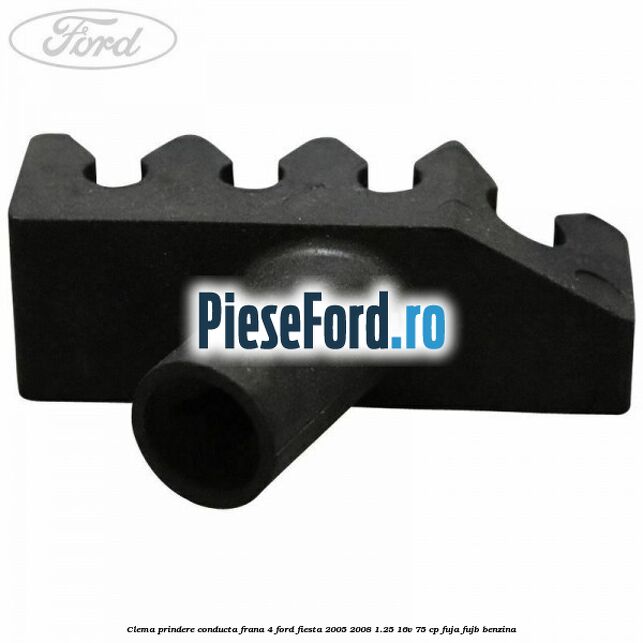 Clema prindere conducta frana 4 Ford Fiesta 2005-2008 1.25 16V 75 cp FUJA, FUJB benzina