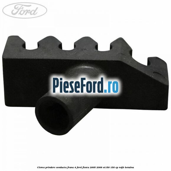 Clema prindere conducta frana 4 Ford Fiesta 2005-2008 ST150 150 cp N4JB benzina
