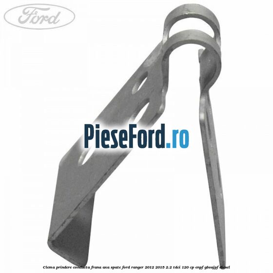 Clema prindere conducta frana axa spate Ford Ranger 2012-2015 2.2 TDCi 120 cp ENPF, GBVAJPF diesel