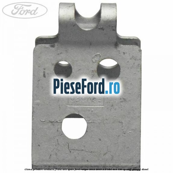Clema prindere conducta frana axa spate Ford Ranger 2012-2015 2.2 TDCi 4x4 150 cp ENQJ, GBVAJQJ diesel