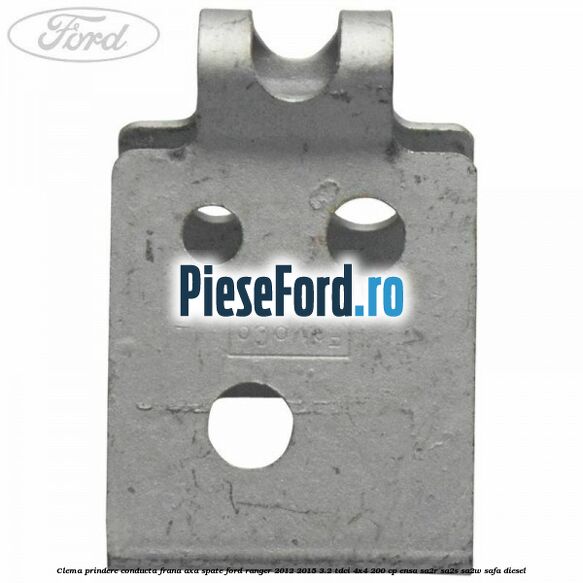 Clema prindere conducta frana axa spate Ford Ranger 2012-2015 3.2 TDCi 4x4 200 cp ENSA, SA2R, SA2S, SA2W, SAFA diesel