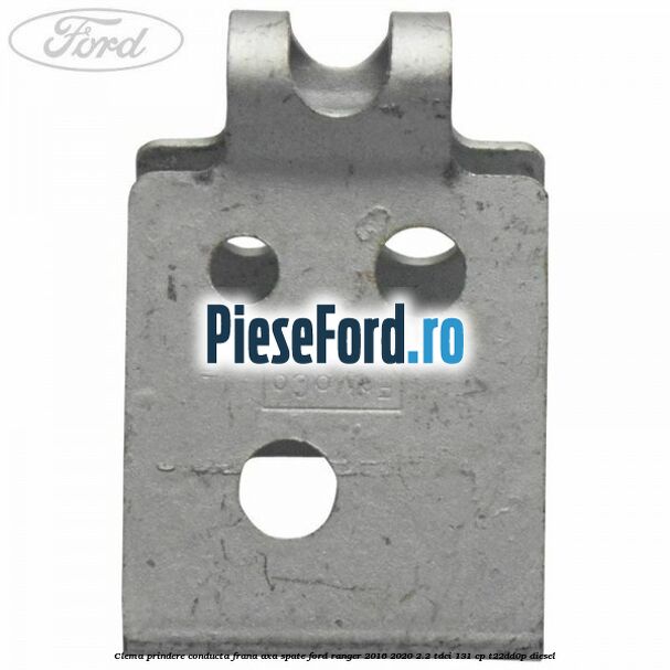 Clema prindere conducta frana axa spate Ford Ranger 2016-2020 2.2 TDCi 131 cp T22DD0P diesel