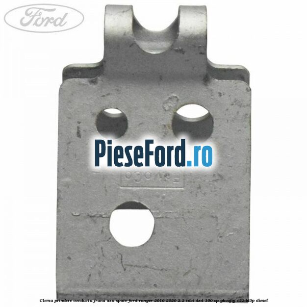 Clema prindere conducta frana axa spate Ford Ranger 2016-2020 2.2 TDCi 4x4 160 cp GBVAJQJ, T22DD0P diesel