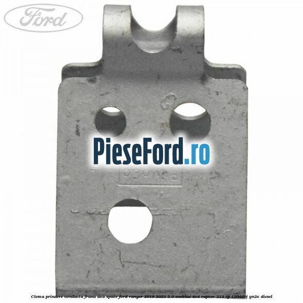 Clema prindere conducta frana axa spate Ford Ranger 2019-2022 2.0 EcoBlue 4x4 Raptor 213 cp T20DD0J, YN2X diesel