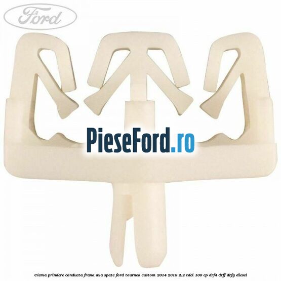 Clema prindere conducta frana axa spate Ford Tourneo Custom 2014-2018 2.2 TDCi 100 cp DRF4, DRFF, DRFG diesel
