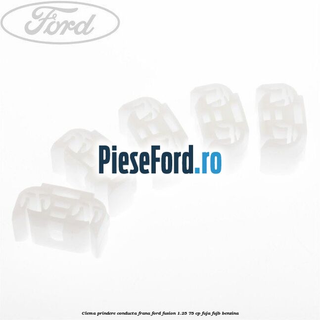 Clema prindere conducta frana Ford Fusion 1.25 75 cp FUJA, FUJB benzina