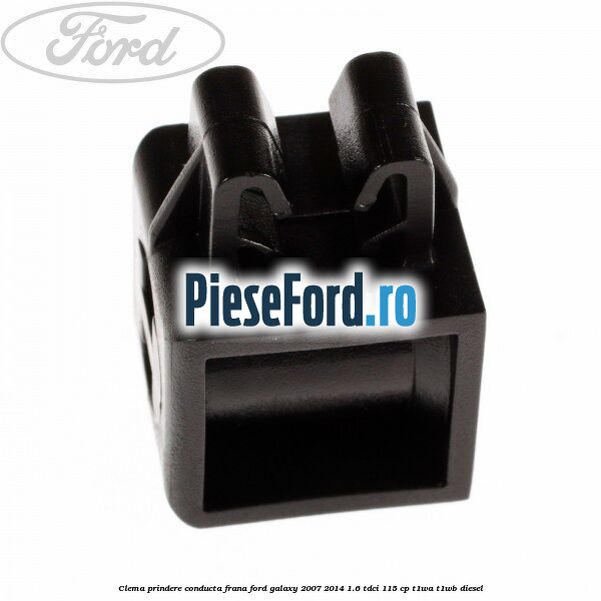 Clema prindere conducta frana Ford Galaxy 2007-2014 1.6 TDCi 115 cp T1WA, T1WB diesel