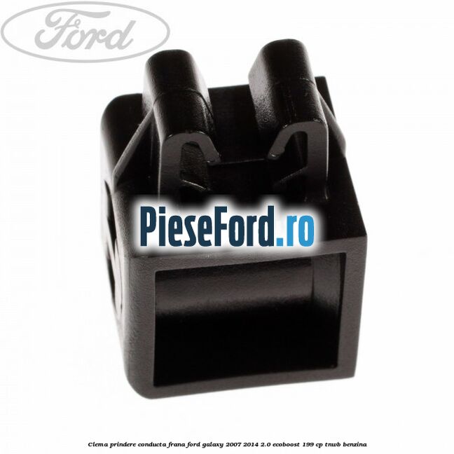 Clema prindere conducta frana Ford Galaxy 2007-2014 2.0 EcoBoost 199 cp TNWB benzina