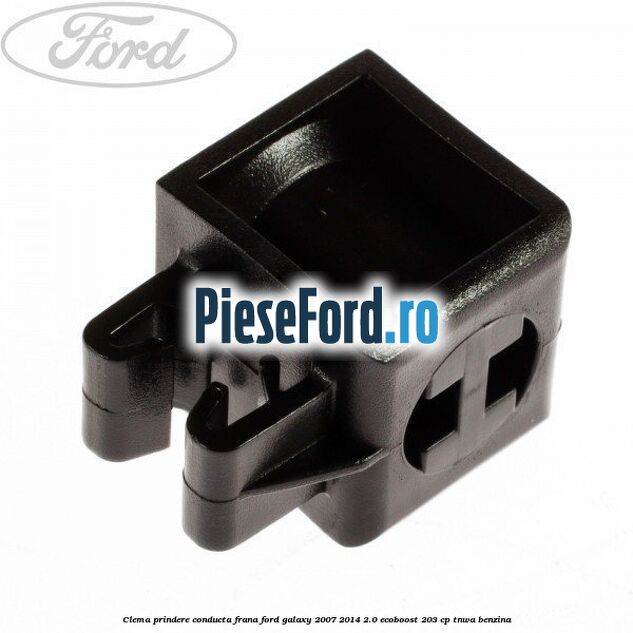 Clema prindere conducta frana Ford Galaxy 2007-2014 2.0 EcoBoost 203 cp TNWA benzina