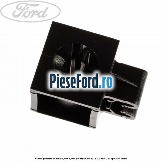 Clema prindere conducta frana Ford Galaxy 2007-2014 2.0 TDCi 163 cp Clema prindere conducta frana Ford Galaxy 2007-2014 2.0 TDCi 163 cp TXWA diesel