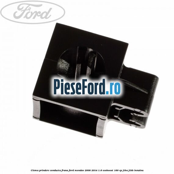 Clema prindere conducta frana Ford Mondeo 2008-2014 1.6 EcoBoost 160 cp Clema prindere conducta frana Ford Mondeo 2008-2014 1.6 EcoBoost 160 cp JTBA, JTBB benzina