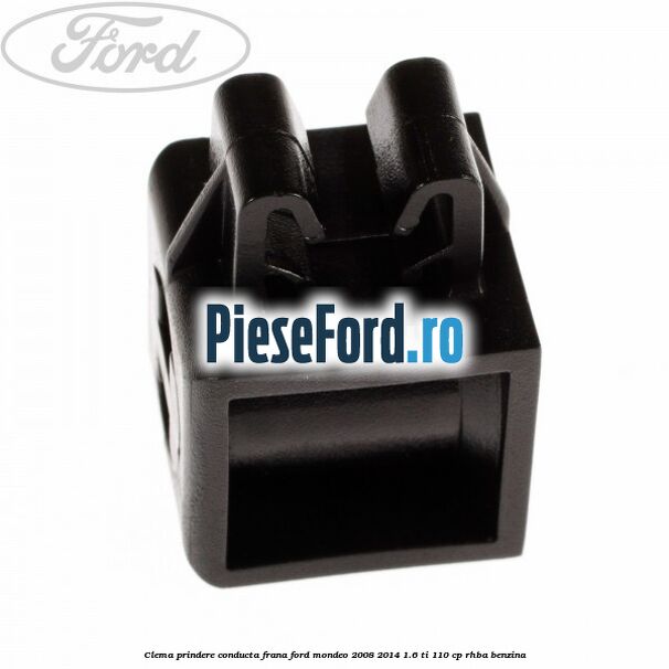 Clema prindere conducta frana Ford Mondeo 2008-2014 1.6 Ti 110 cp RHBA benzina