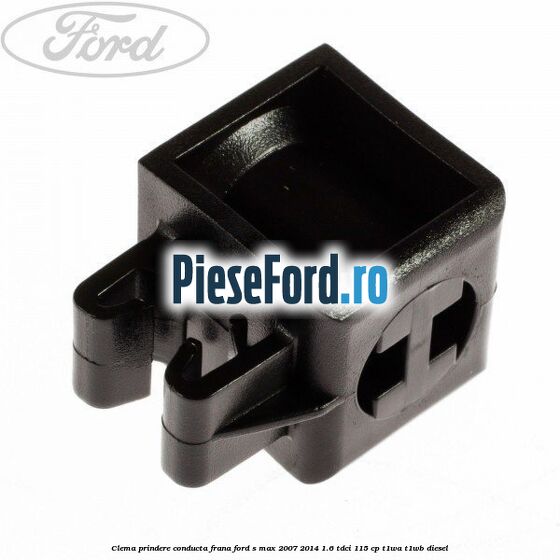 Clema prindere conducta frana Ford S-Max 2007-2014 1.6 TDCi 115 cp T1WA, T1WB diesel