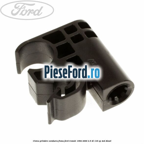 Clema prindere conducta frana Ford Transit 1994-2000 2.5 DI 116 cp 4ED diesel