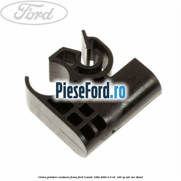 Clema prindere conducta frana Ford Transit 1994-2000 2.5 TD  100 cp 4EB, 4EC diesel