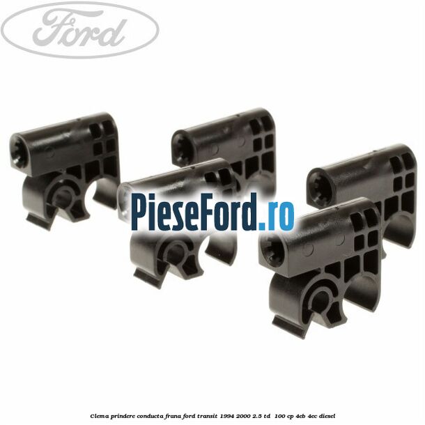 Clema prindere conducta frana Ford Transit 1994-2000 2.5 TD 100 cp Clema prindere conducta frana Ford Transit 1994-2000 2.5 TD 100 cp 4EB, 4EC diesel