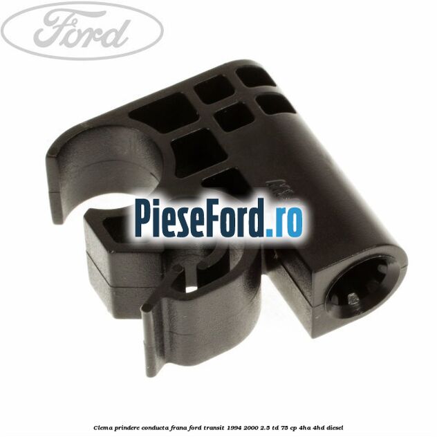 Clema prindere conducta frana Ford Transit 1994-2000 2.5 TD 75 cp 4HA, 4HD diesel
