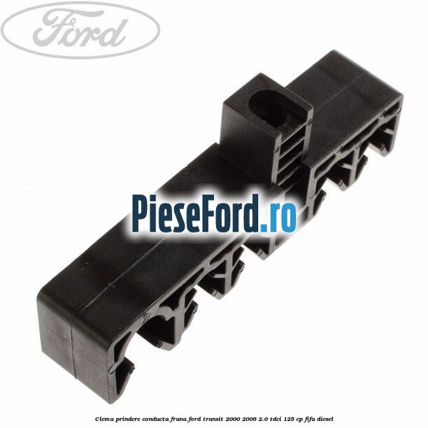 Clema prindere conducta frana Ford Transit 2000-2006 2.0 TDCi 125 cp FIFA diesel