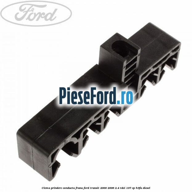 Clema prindere conducta frana Ford Transit 2000-2006 2.4 TDCi 137 cp H9FA diesel