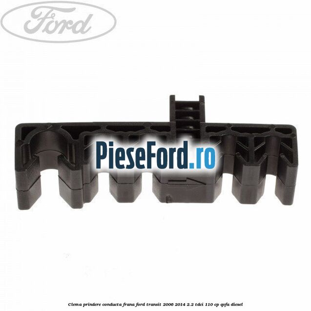Clema prindere conducta frana Ford Transit 2006-2014 2.2 TDCi 110 cp