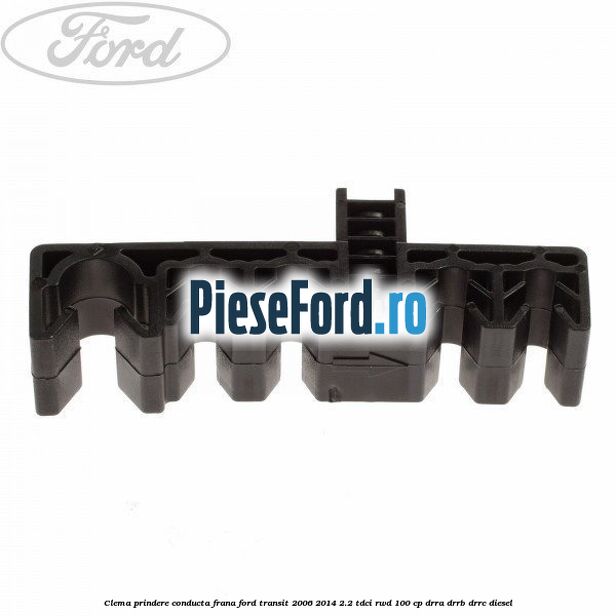 Clema prindere conducta frana Ford Transit 2006-2014 2.2 TDCi RWD 100 cp DRRA, DRRB, DRRC diesel