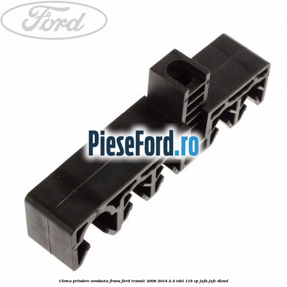 Clema prindere conducta frana Ford Transit 2006-2014 2.4 TDCi 115 cp JXFA, JXFC diesel